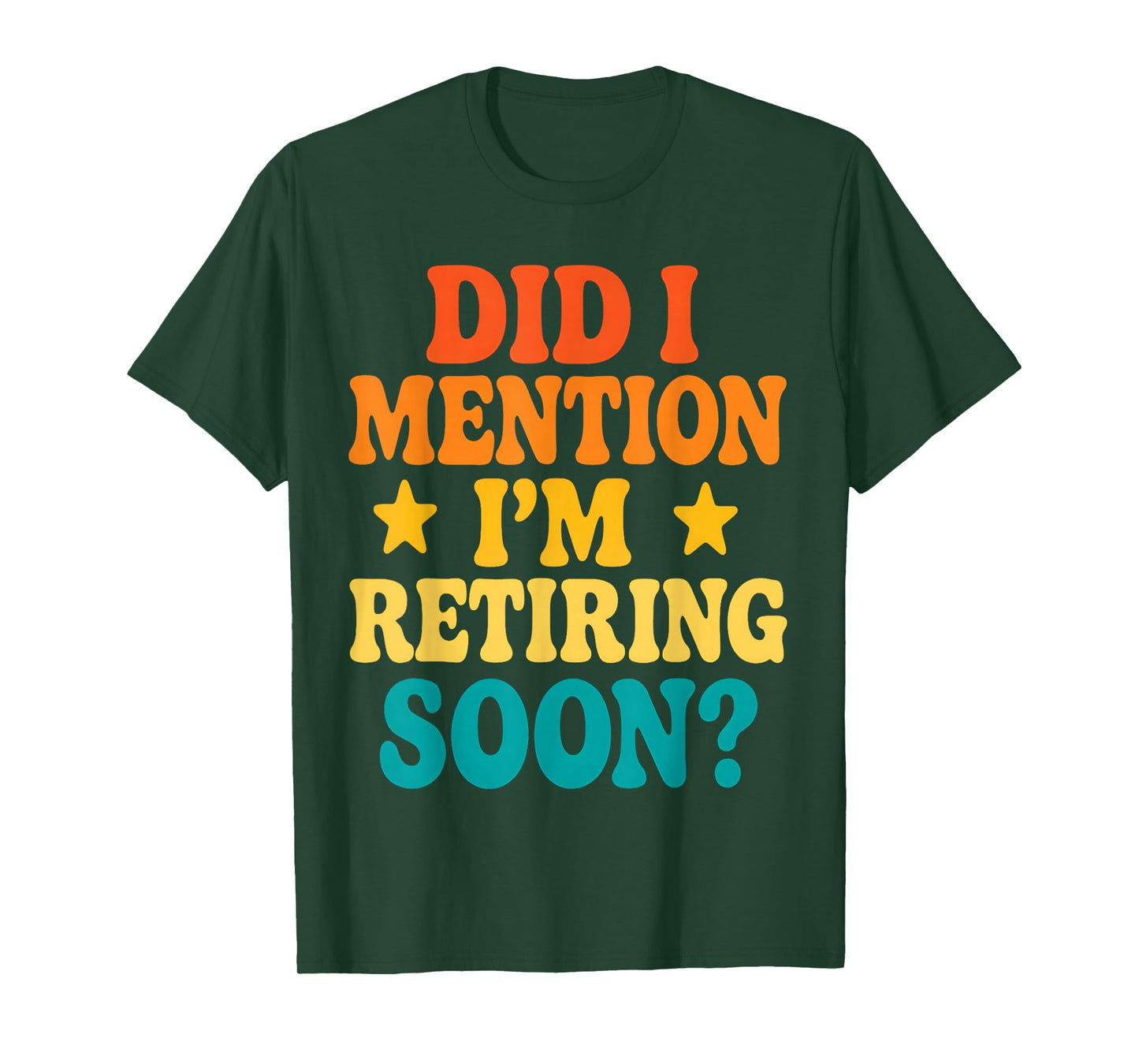 Did I Mention I'm Retiring Soon Fun Retirement Vintage Retro T-Shirt