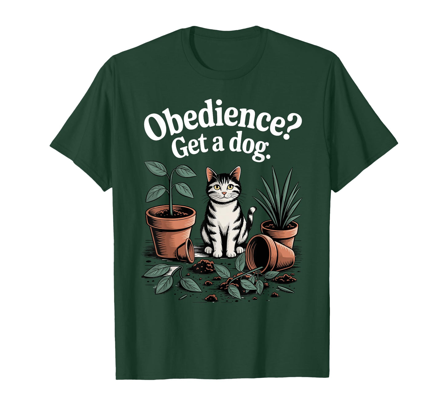 Funny Cat Obedience Get A Dog Cats T-Shirt