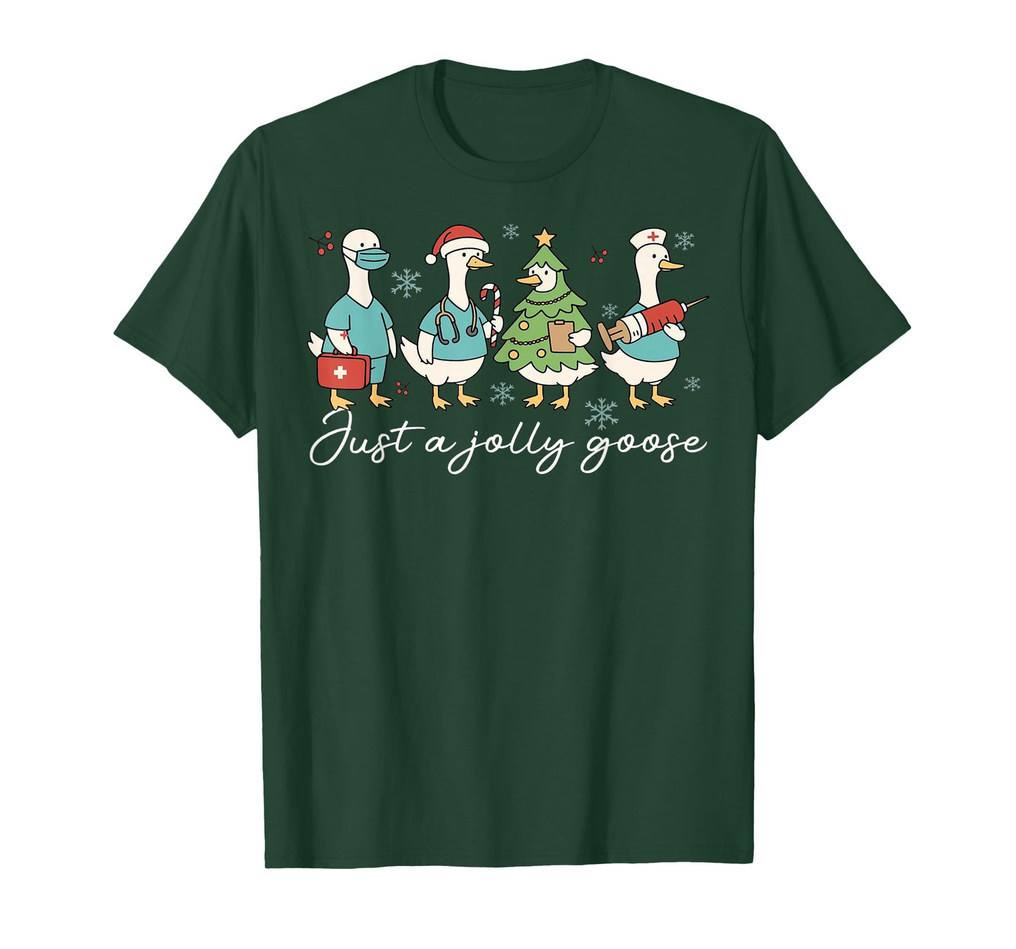 Christmas Just A Jolly Goose Nurse Cute Medical Staff Xmas T-Shirt