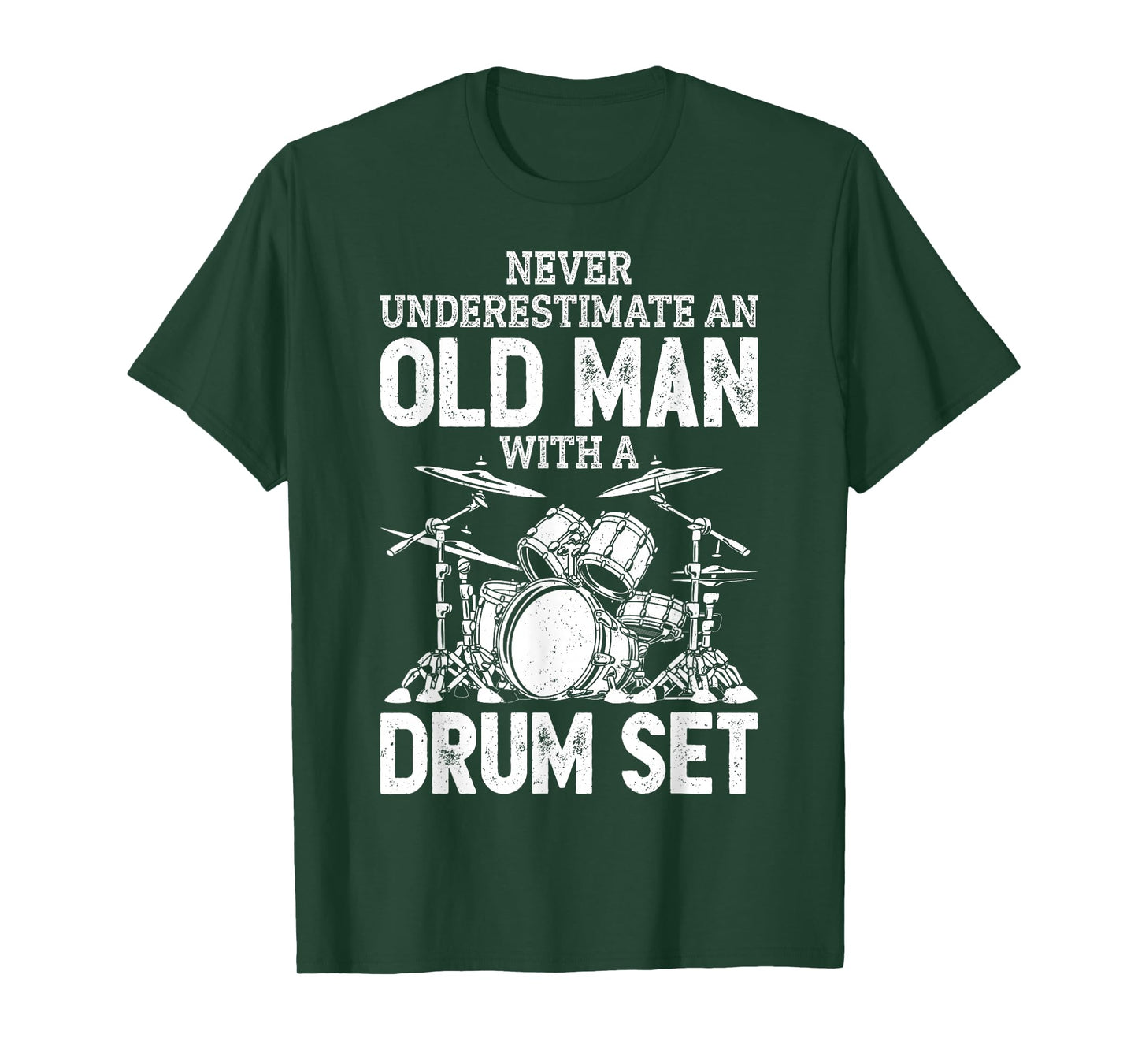 Drummer Never Underestimate an Old Man with A Drum Set Funny T-Shirt Small