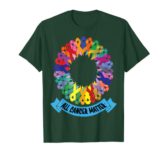 All Cancer Matter Shirt Apparel Cancer Support Tee T-shirt T-Shirt