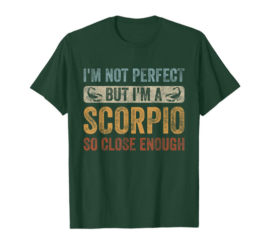 I'm Not Perfect But I'm A Scorpio Horoscope Zodiac Sign T-Shirt