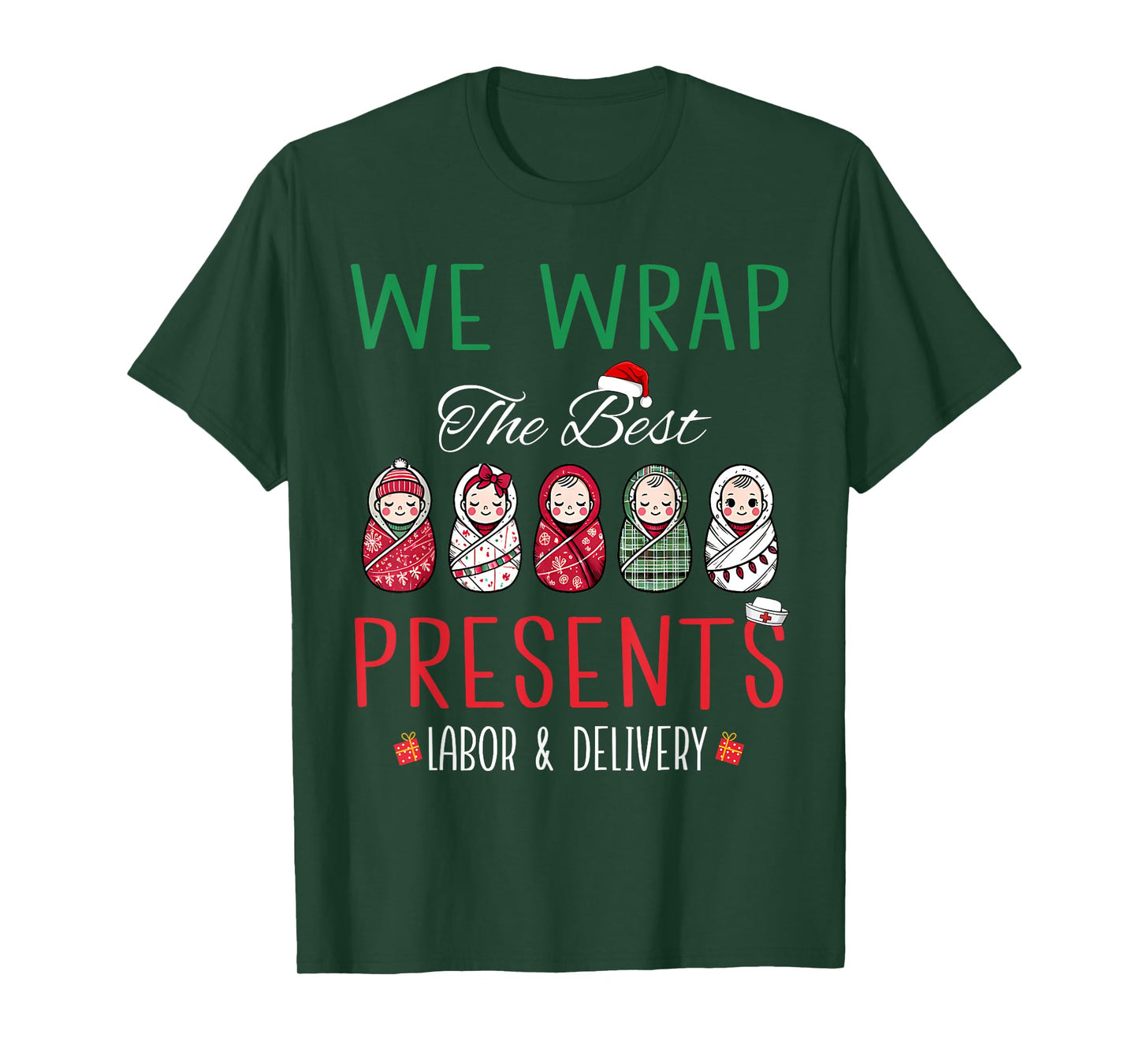 Christmas Labor & Delivery Nurse We Wrap The Best Presents T-Shirt