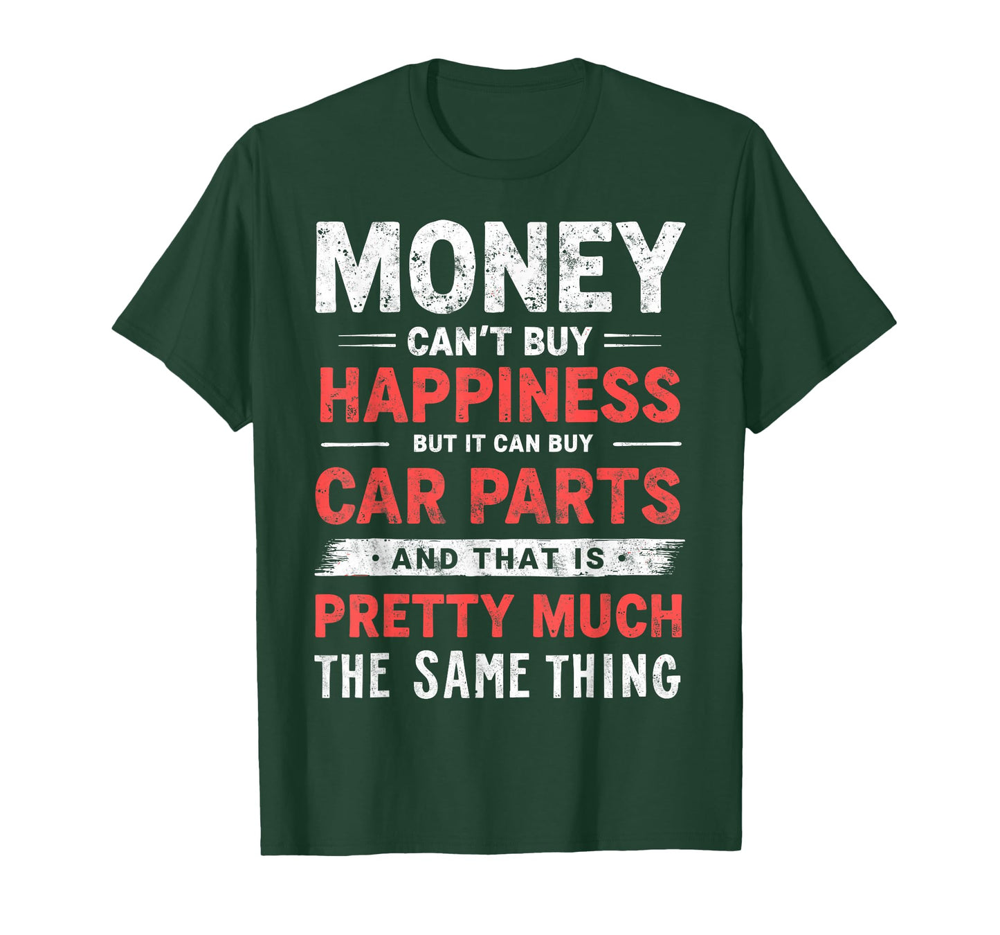 Money Can't Buy Happiness But It Can Buy Car Parts Mechanic T-Shirt