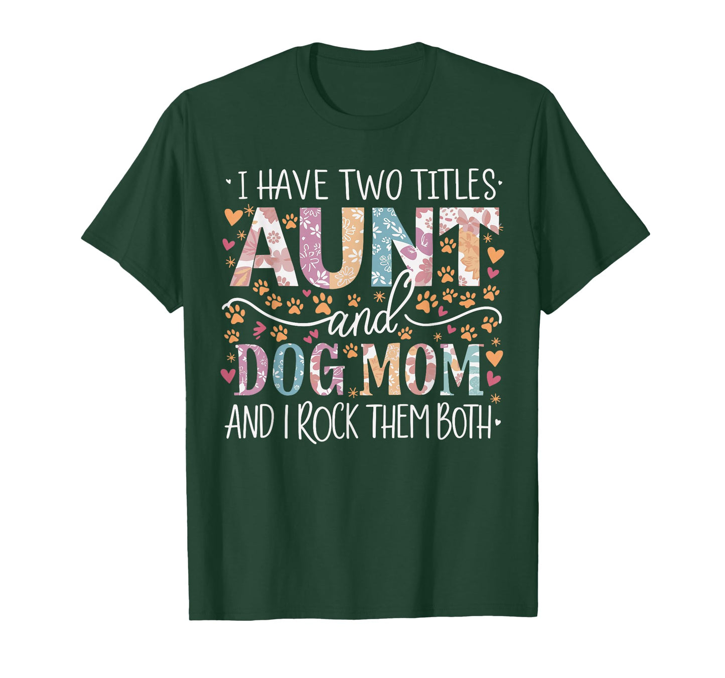 I Have Two Titles Aunt And Dog Mom T-Shirt