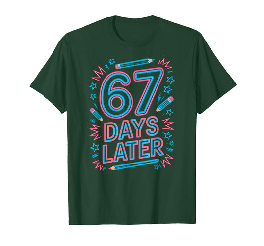 67 Days Later Creative 67 Meme Teacher Student Gen Alpha T-Shirt
