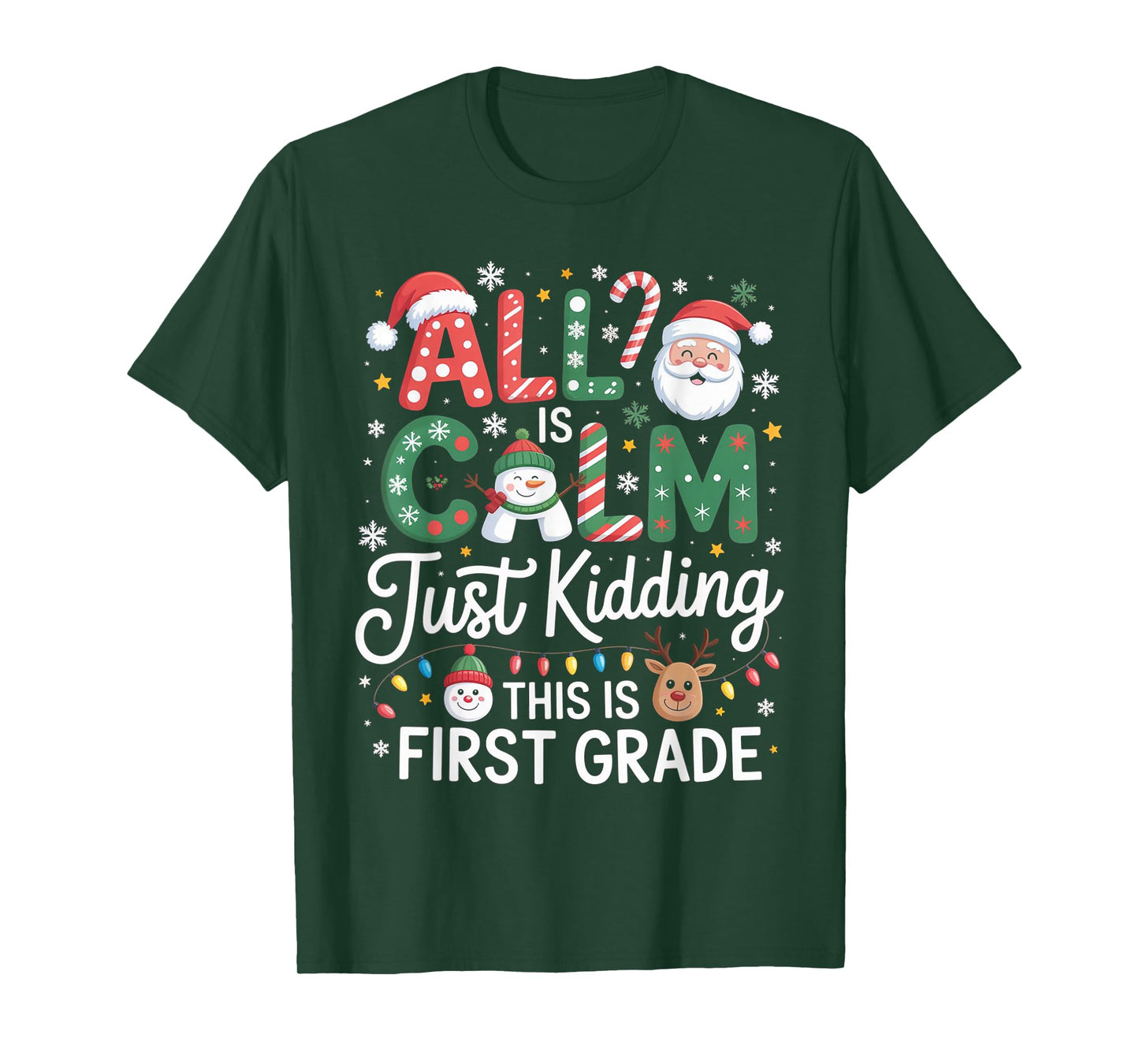 All is Calm Just Kidding This is First Grade Christmas T-Shirt