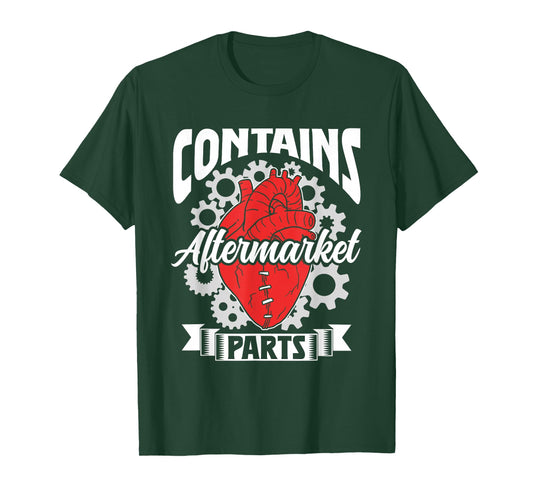 Contains Aftermarket Parts Operation Patient Heart Surgery T-Shirt