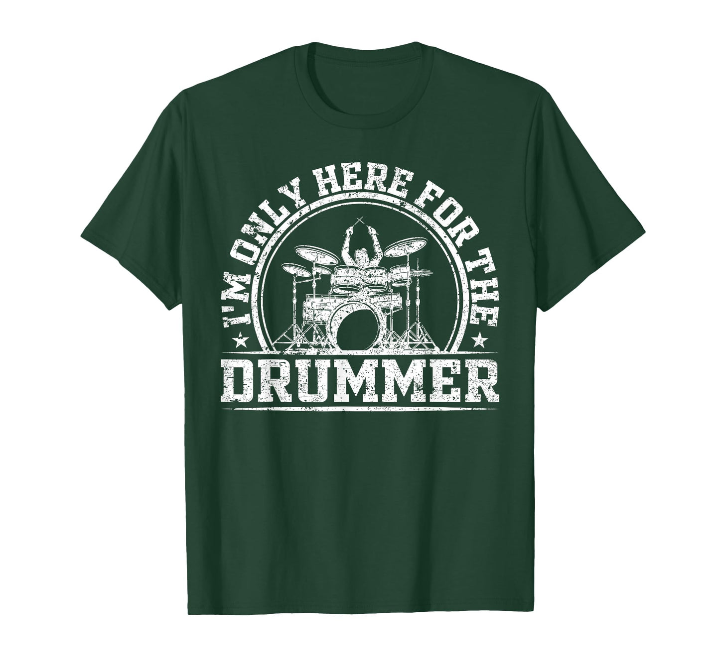 I'm Only Here for The Drummer T-Shirt