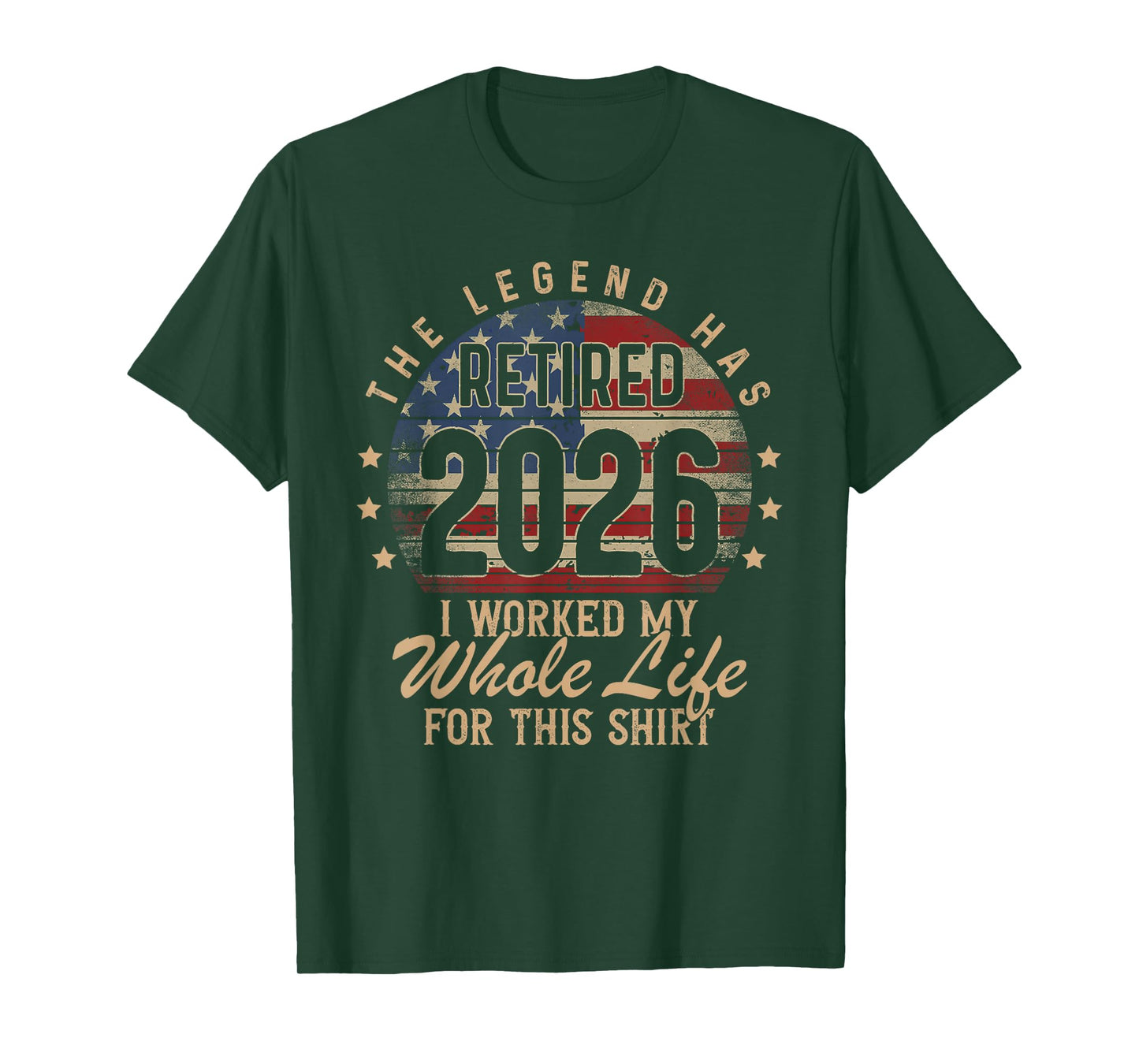 Retirement 2026 US Flag Retired I Worked Whole Life for This T-Shirt