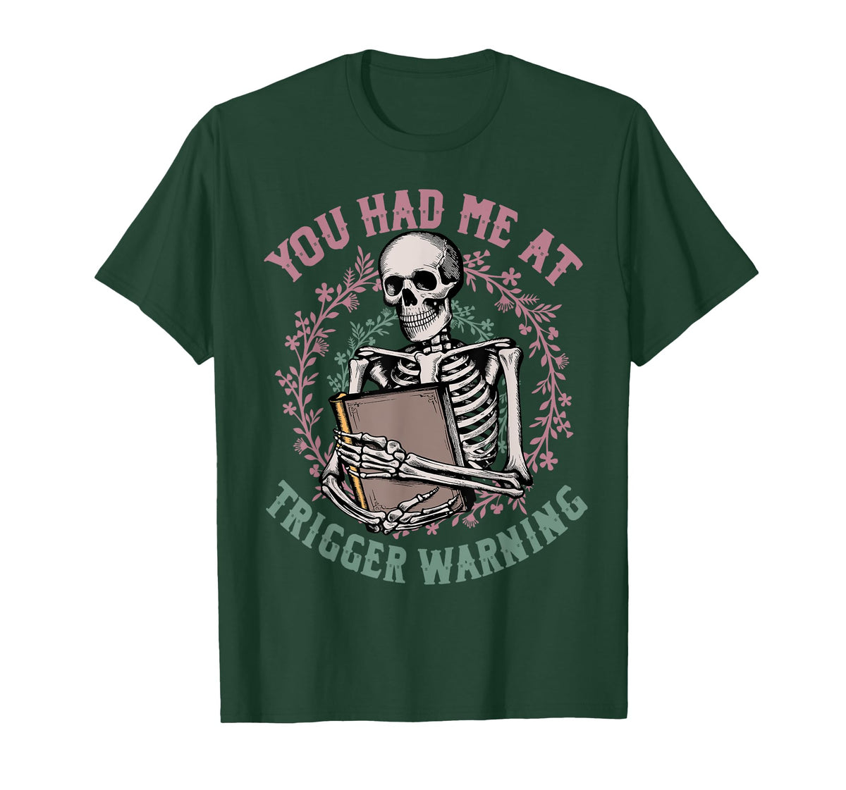 Dark Romance Had Me at Trigger Warning Skeleton Smutt Book T-Shirt