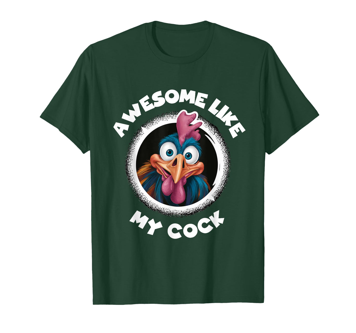 Awesome Like My Cock Chicken Sarcastic Humour Rooster Rude T-Shirt