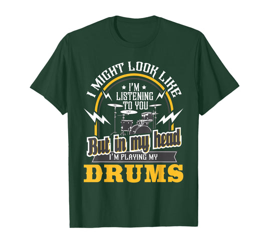 in My Head I'm Playing My Drums - Drummer Percussionist T-Shirt Small