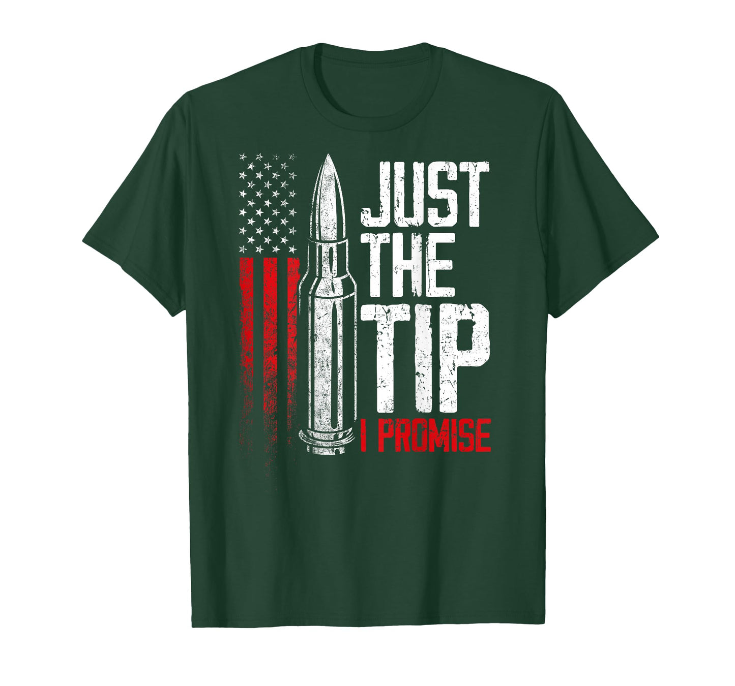 Just The Tip I Promise Bullet Gun American Flag on back T-Shirt