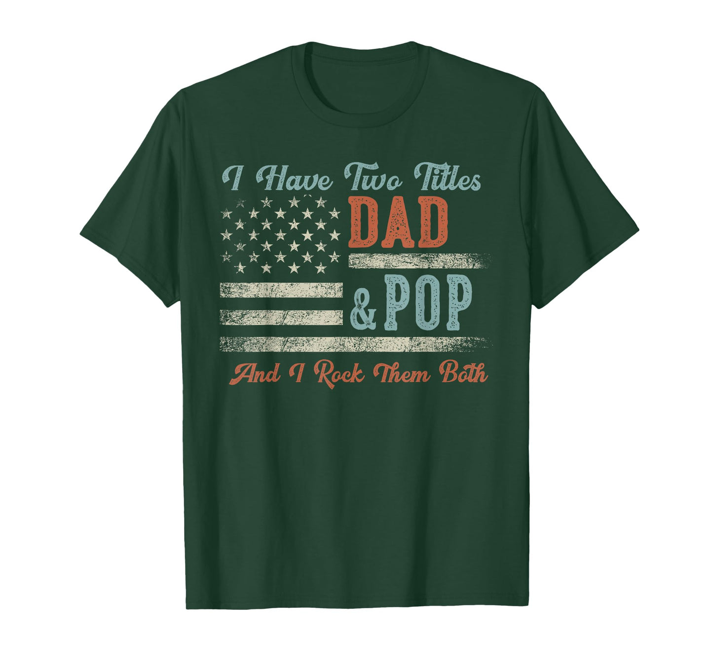 I Have Two Titles Dad & Pop I Rock Them Both - Pop T-Shirt