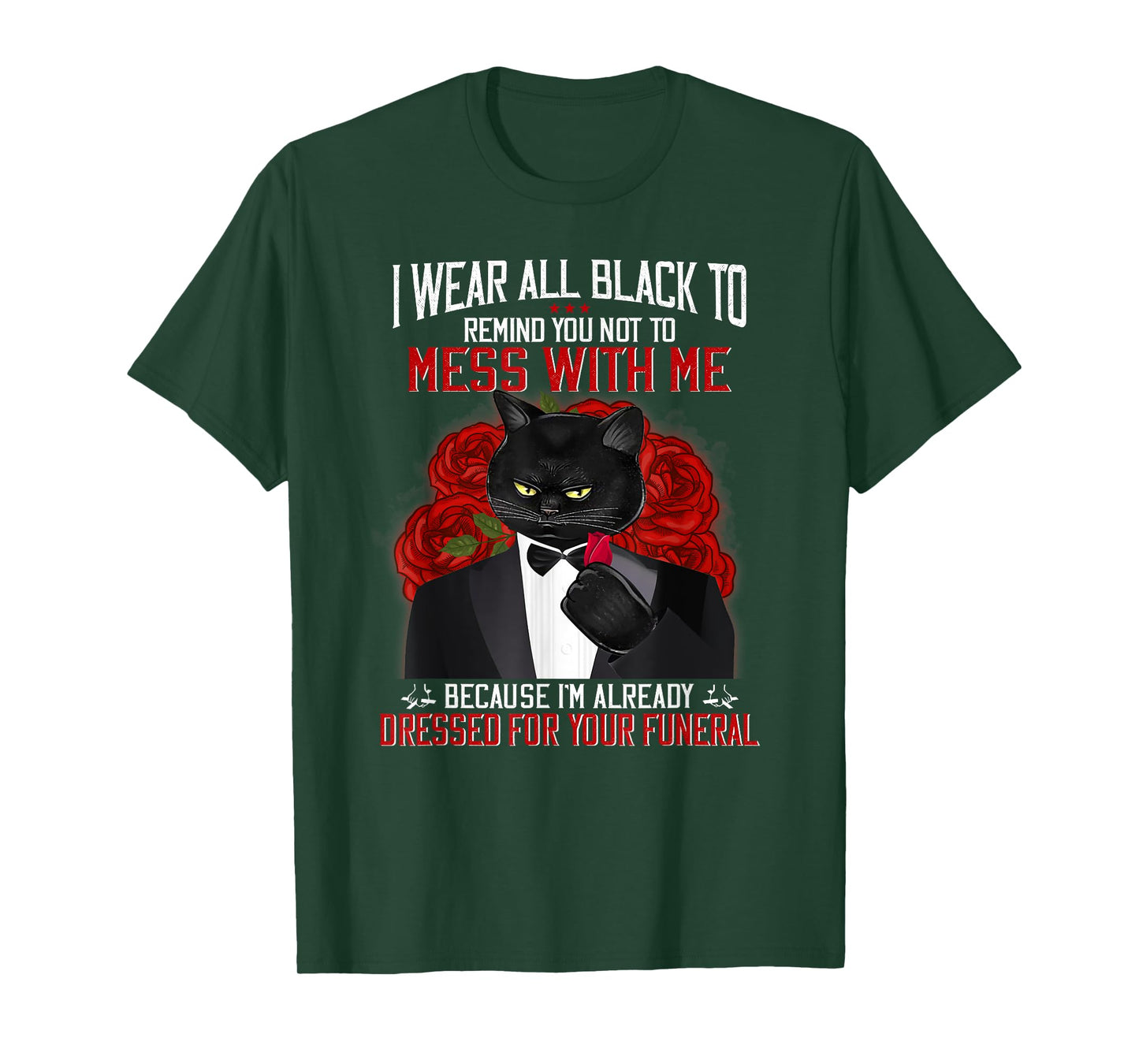 I Wear All Black To Remind You Not To Mess With Me Black Cat T-Shirt