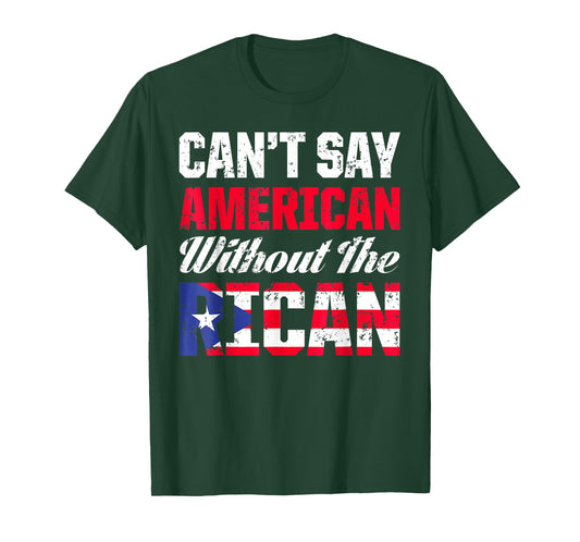 Can't Say American Without The Rican Puerto Rico Flag T-Shirt