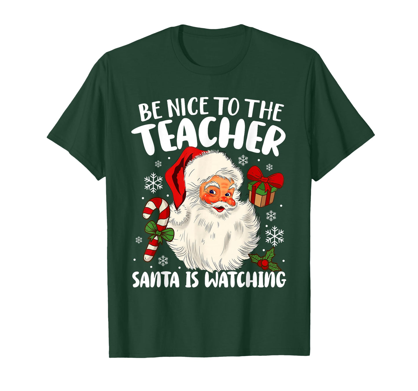 Teacher Christmas - Be Nice To The Teacher Santa Is Watching T-Shirt