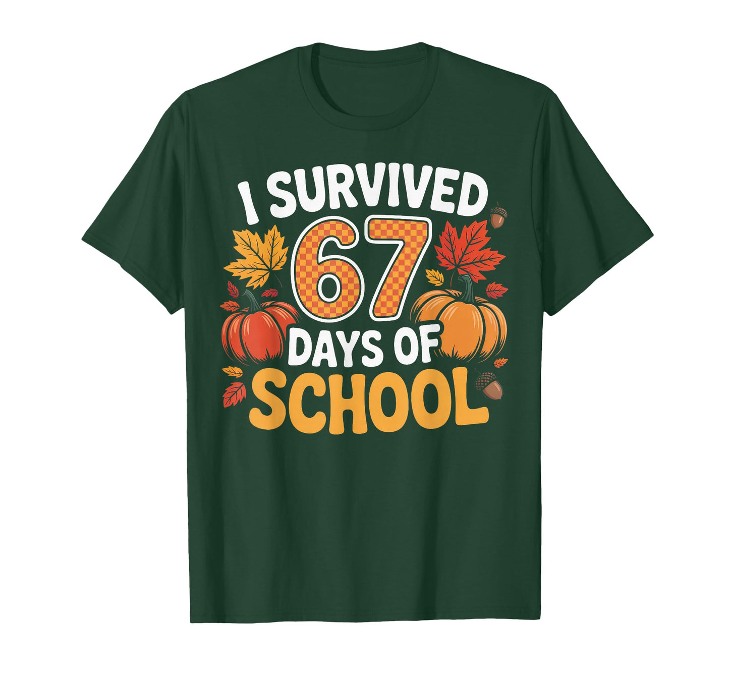 67 Days of School Funny Student Teacher T-Shirt