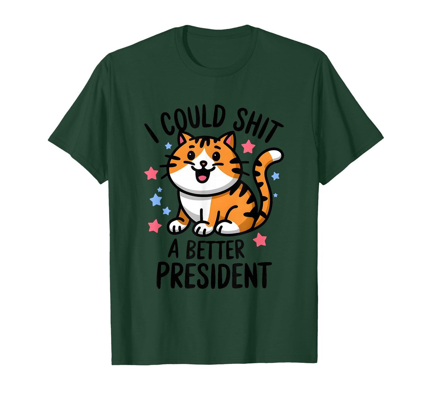 I Could Shit A Better President Funny Anti Trump Cats Lovers T-Shirt