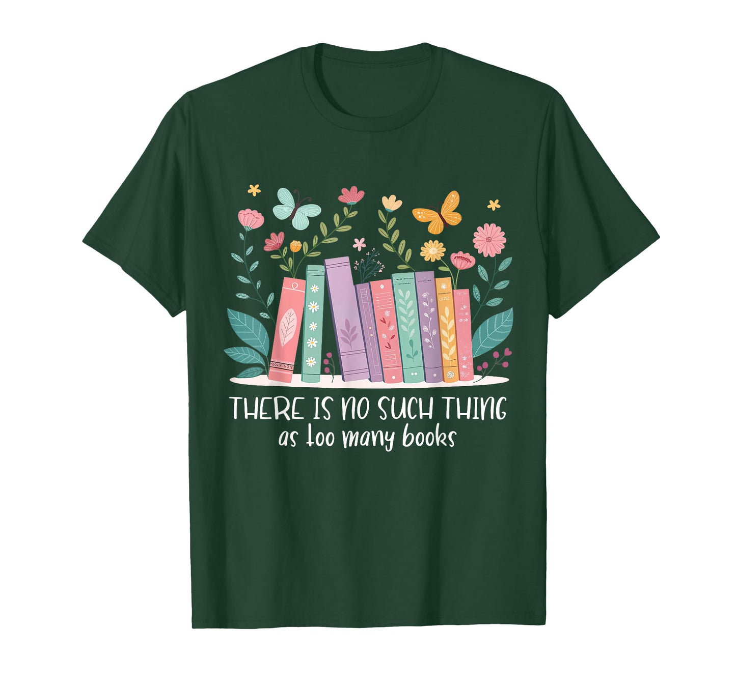 There Is No Such Thing As Too Many Books Reading Teacher T-Shirt