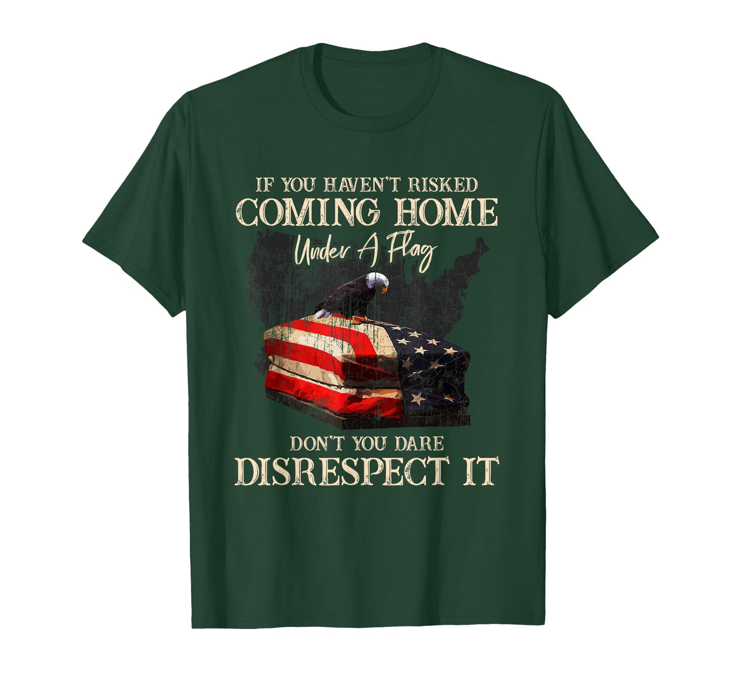 If You Haven't Risked Coming Home Under A Flag - US American T-Shirt