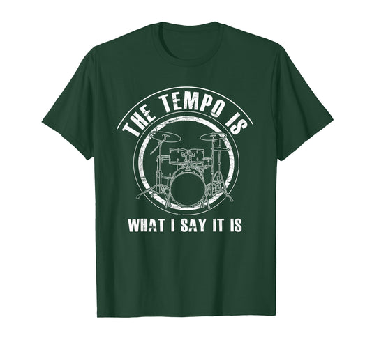 The Tempo Is What I Say It Is T-Shirt Funny Drummer Gift T-Shirt