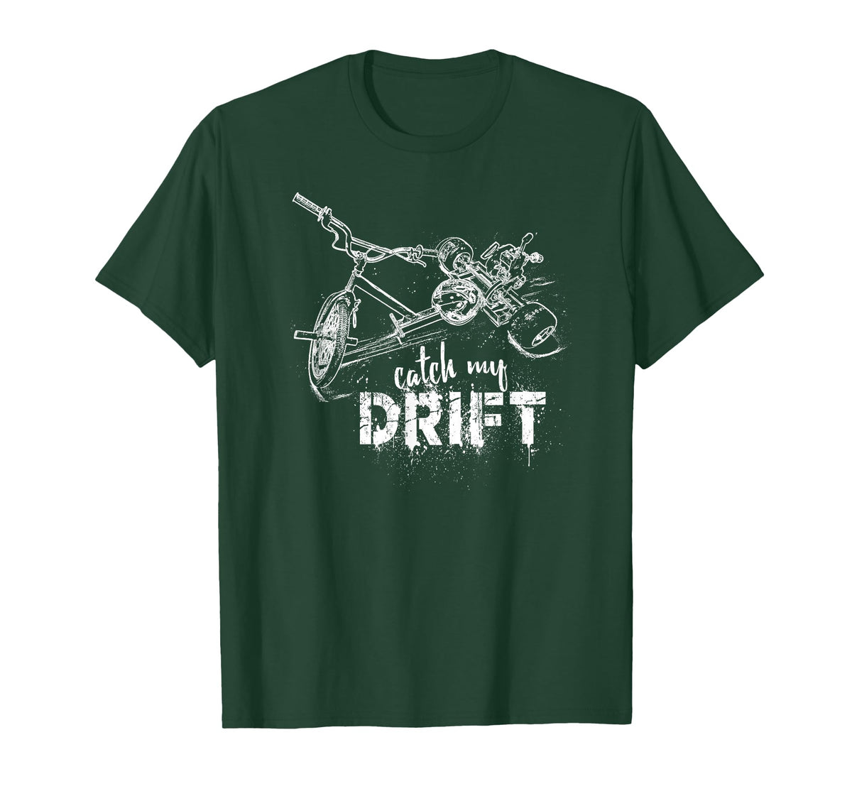 Drift Trike Catch My Drift Motorized Bikes Bikers Racing Art T-Shirt