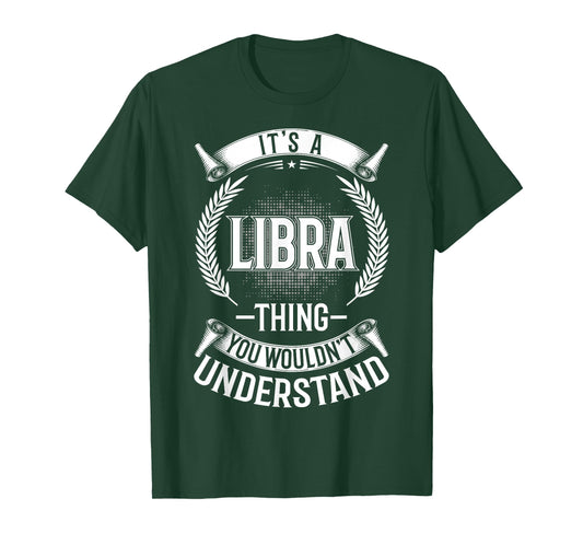 It's Thing You Wouldn't Understand - Libra T-Shirt
