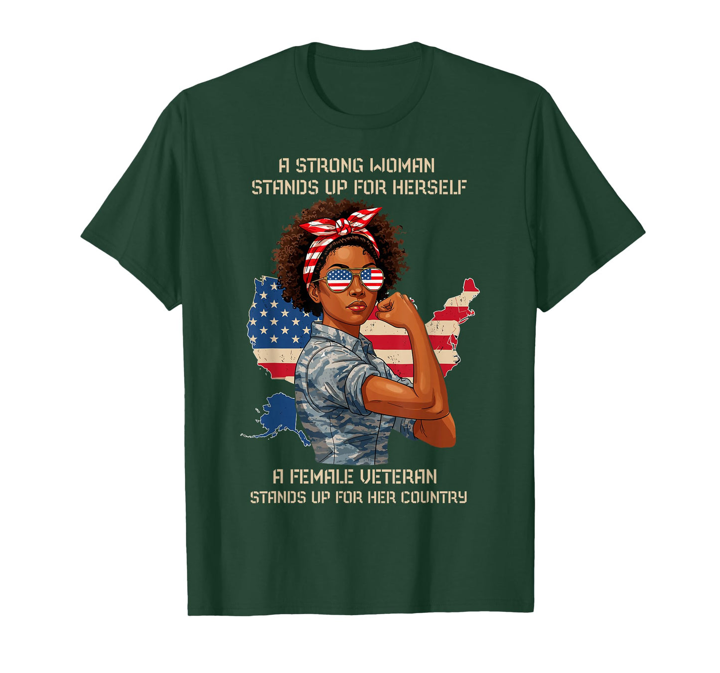 Strong Woman Stands Up for Herself Female Veteran US Proud T-Shirt