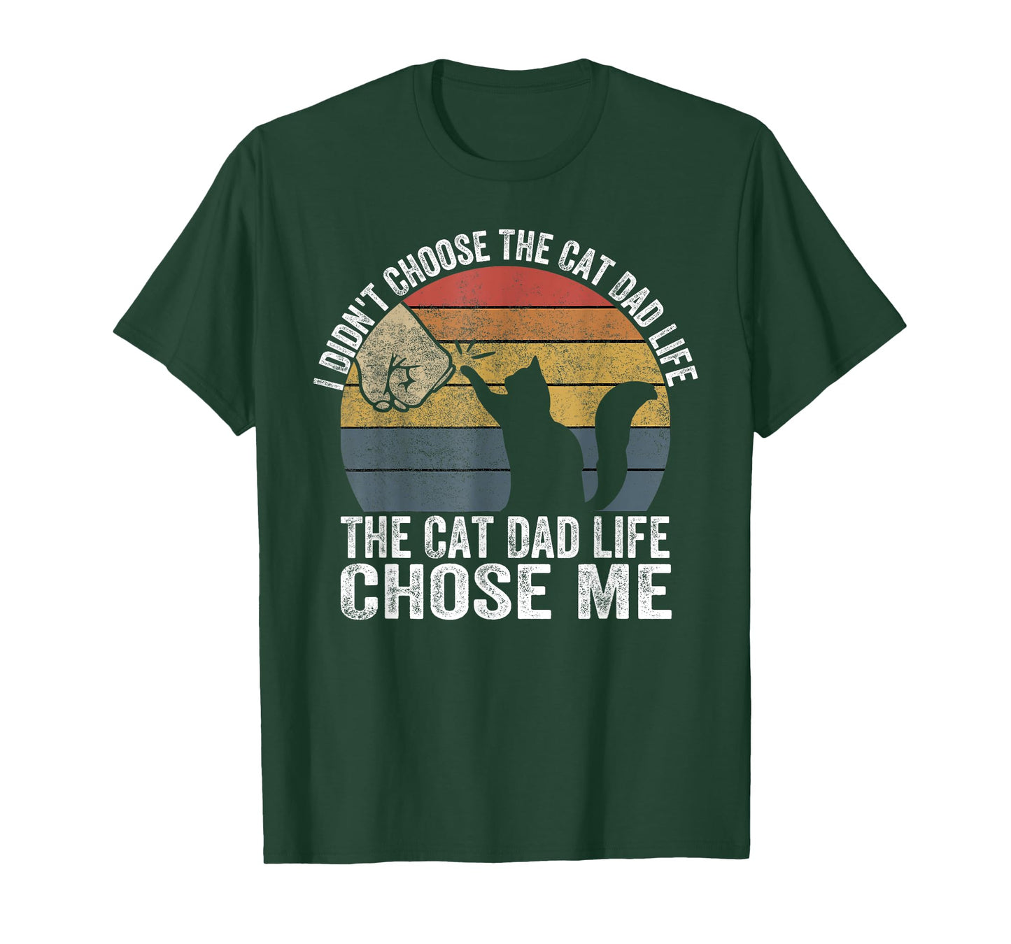 I Didn't Choose The Cat Dad Life The Cat Dad Life Chose Me Men Women T-Shirt