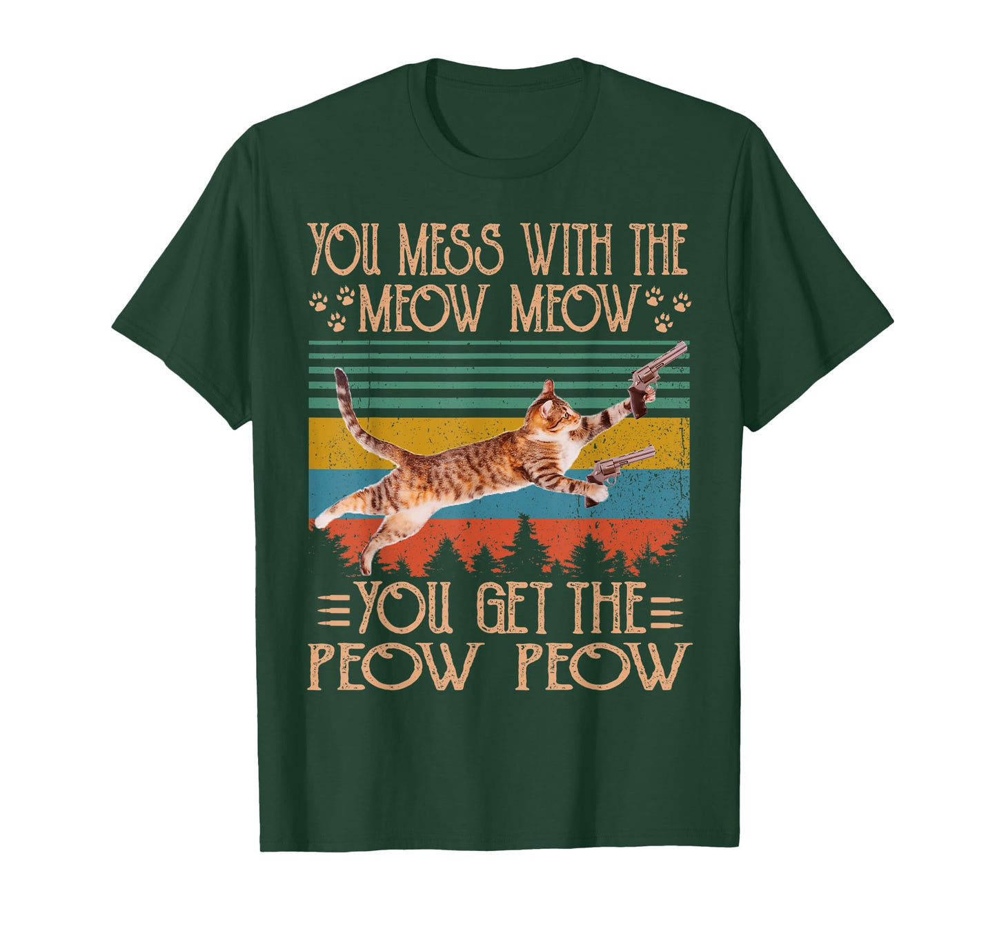 You Mess With The Meow You Get The Peow Funny Cat Lover T-Shirt for Men Women