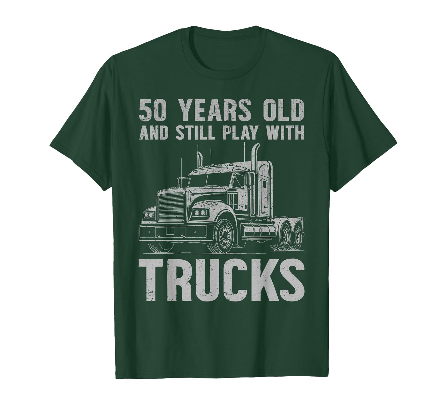 50 years old and still play with trucks, trucker birthday T-Shirt