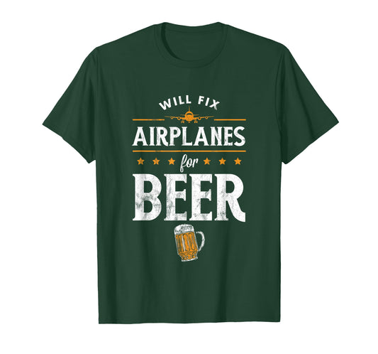 Aircraft Mechanic Will Fix Airplanes for Beer T-Shirt