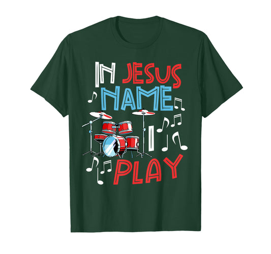 In Jesus Name I Play Christian Church Music Drums Player T-Shirt