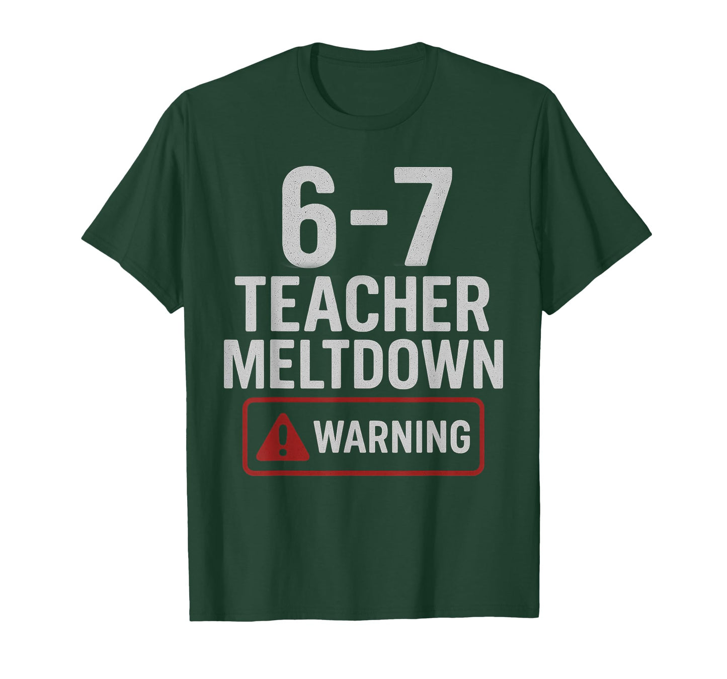 67 Don't Say 6-7 Again Teacher Shirt Funny 67 Sarcastic Meme T-Shirt