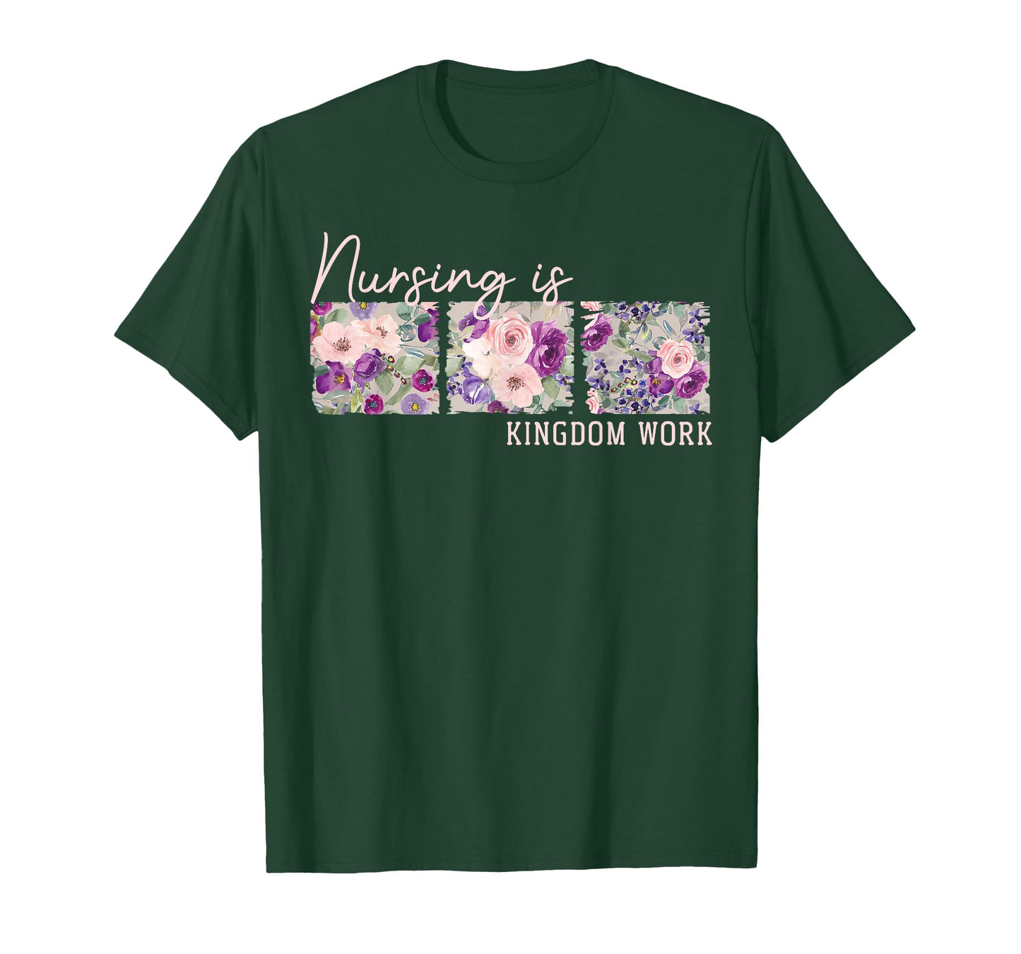 Christian Nurse, Nursing is Kingdom Work, Floral T-Shirt