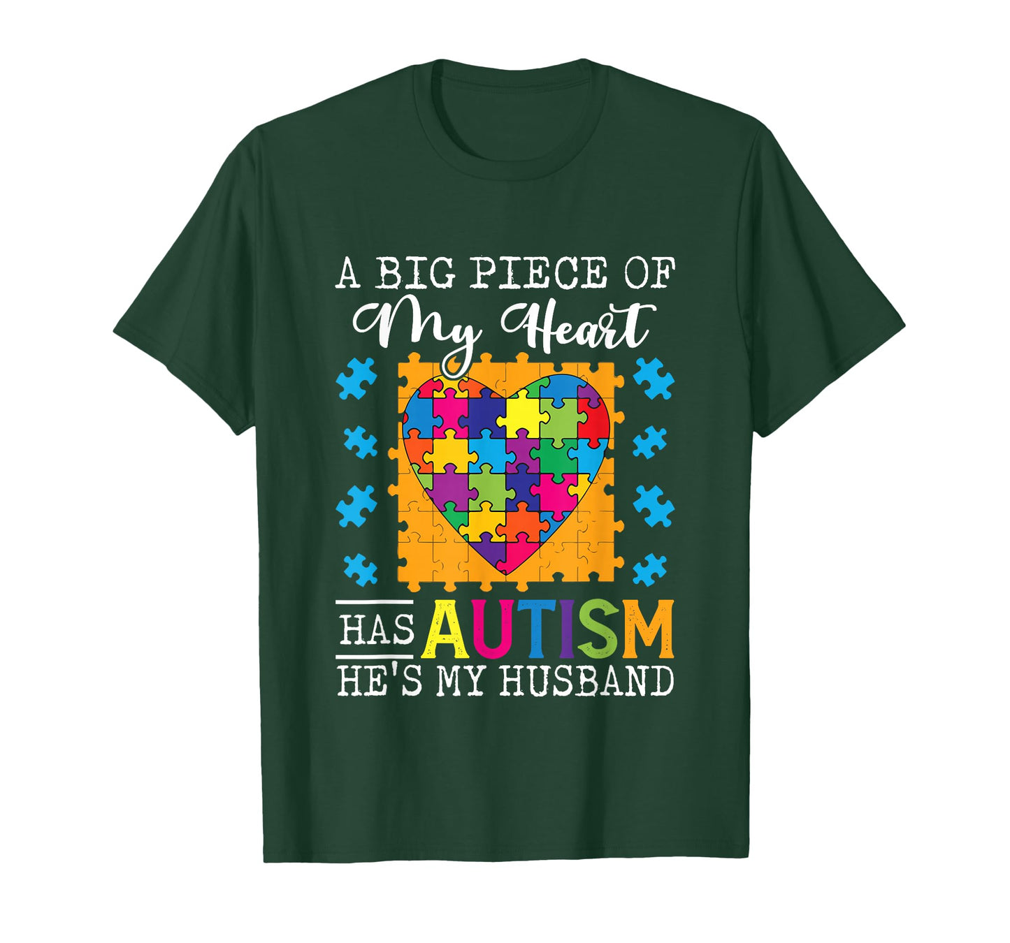 A Piece Of My Heart Has Autism My Husband T-Shirt