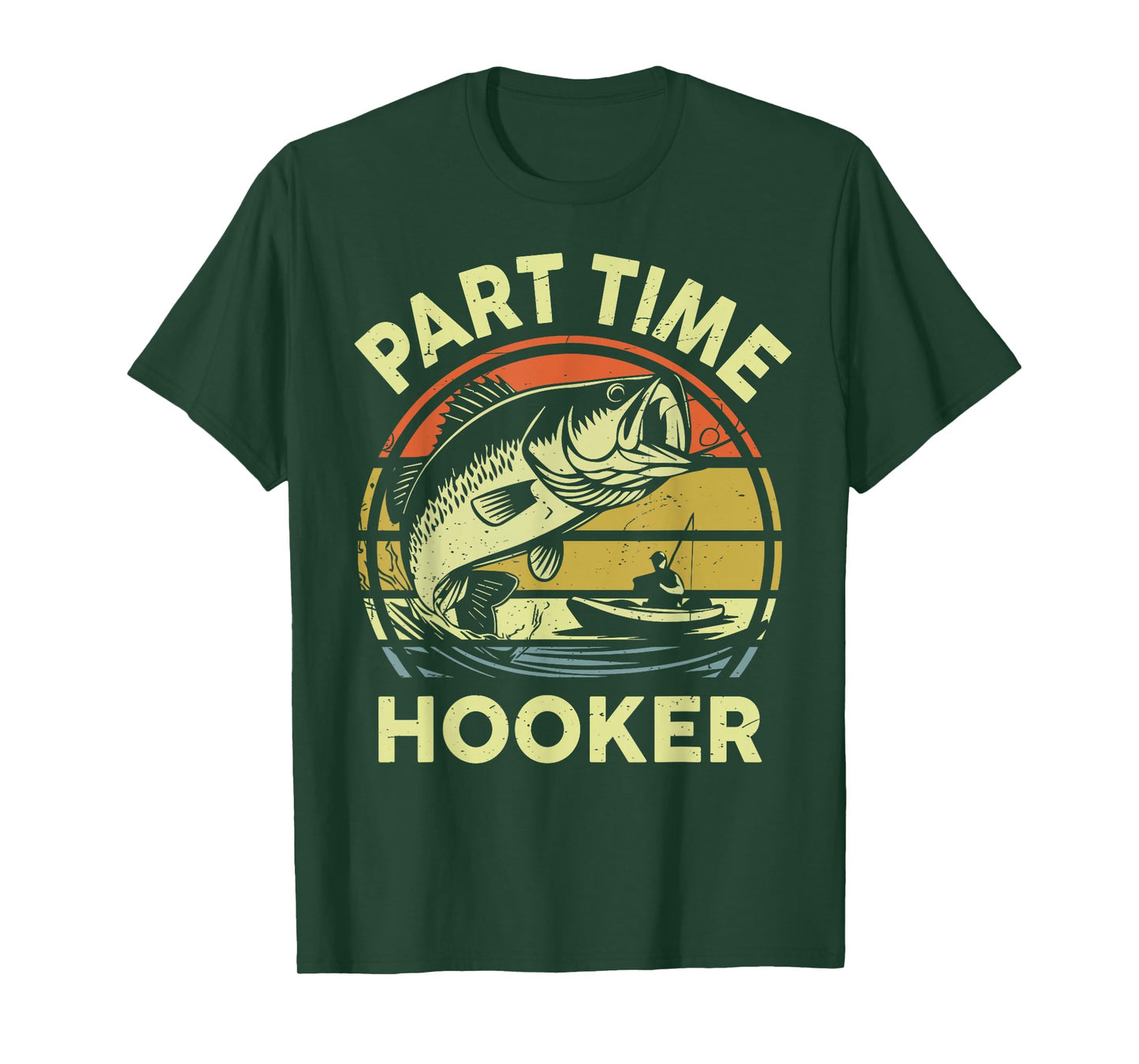 Men's Part time Hooker Fishing Bass Fish Dad Joke Gift Funny T-Shirt