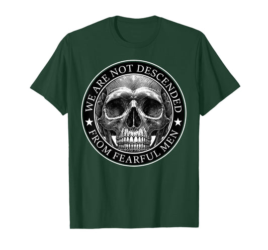 We Are Not Descended From Fearful Men Skull T-Shirt