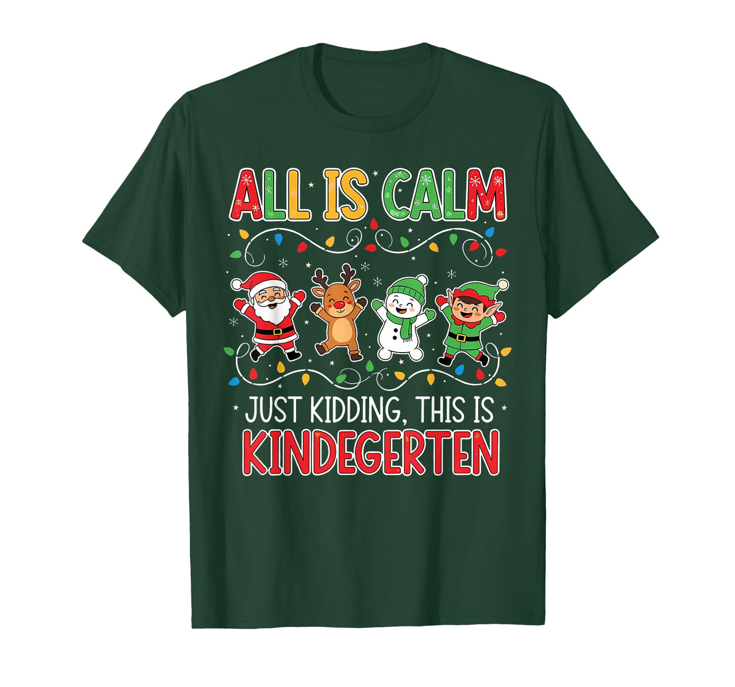All is Calm Funny Xmas Kindergarten Christmas Season Teacher T-Shirt