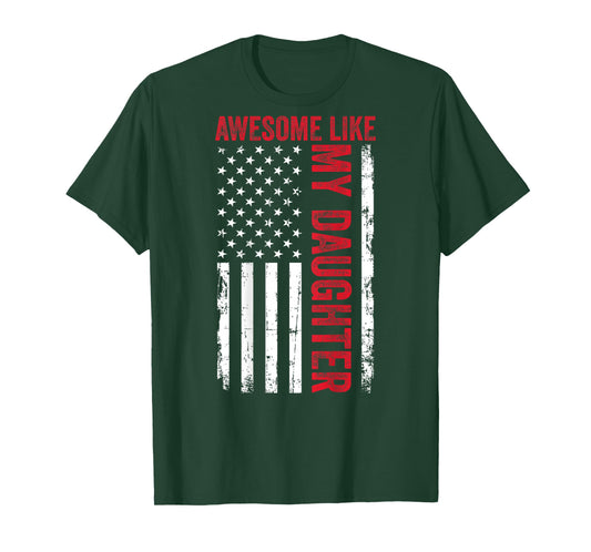 Awesome Like My Daughter Funny Dad American Flag (ON Back) T-Shirt