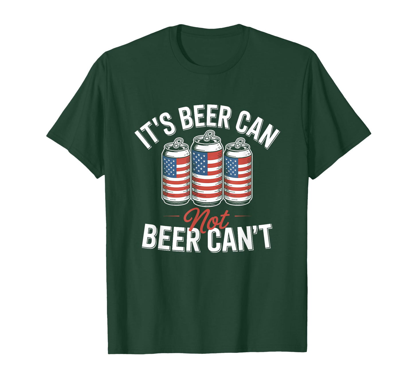 It's Beer Can Not Beer Can't Patriotic USA Flag Motivational T-Shirt