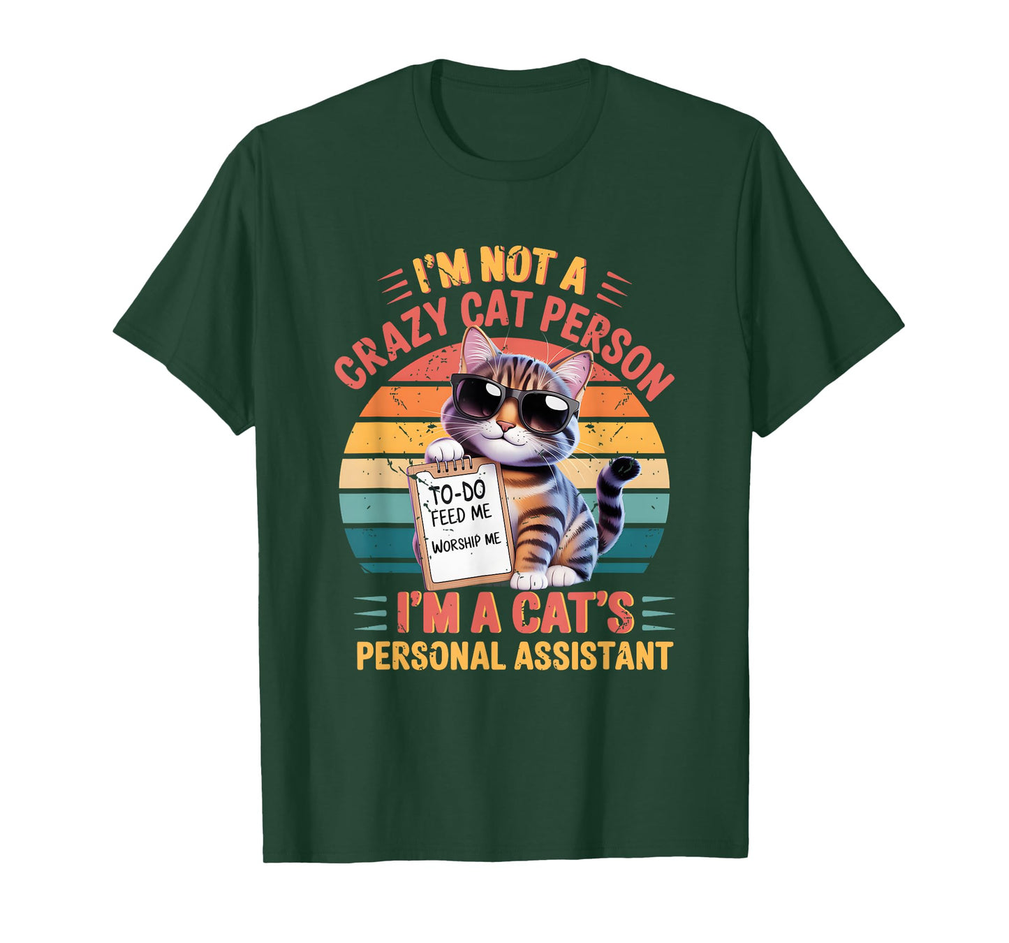 I'm Not A Crazy Cat Person I'm A Cat's Personal Assistant T-Shirt