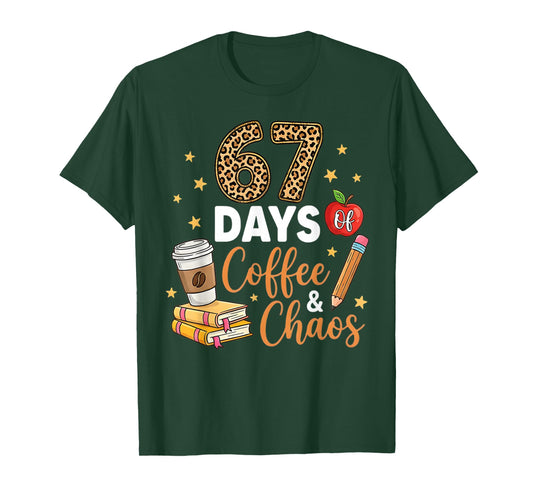 67 Days of Coffee & Chaos - 67th Day of School Teacher Kid T-Shirt
