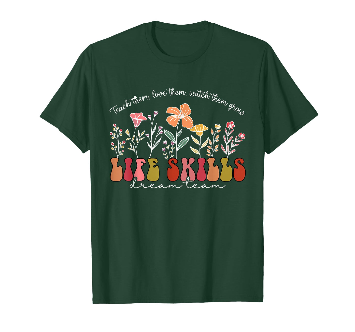 Wildflower Life Skills Dream Team Special Education Teacher T-Shirt