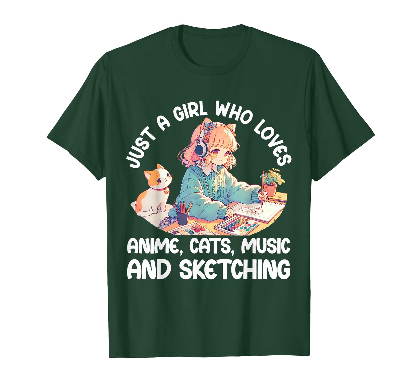 Just A Girl Who Loves Anime Cats Music and Sketching. Anime T-Shirt