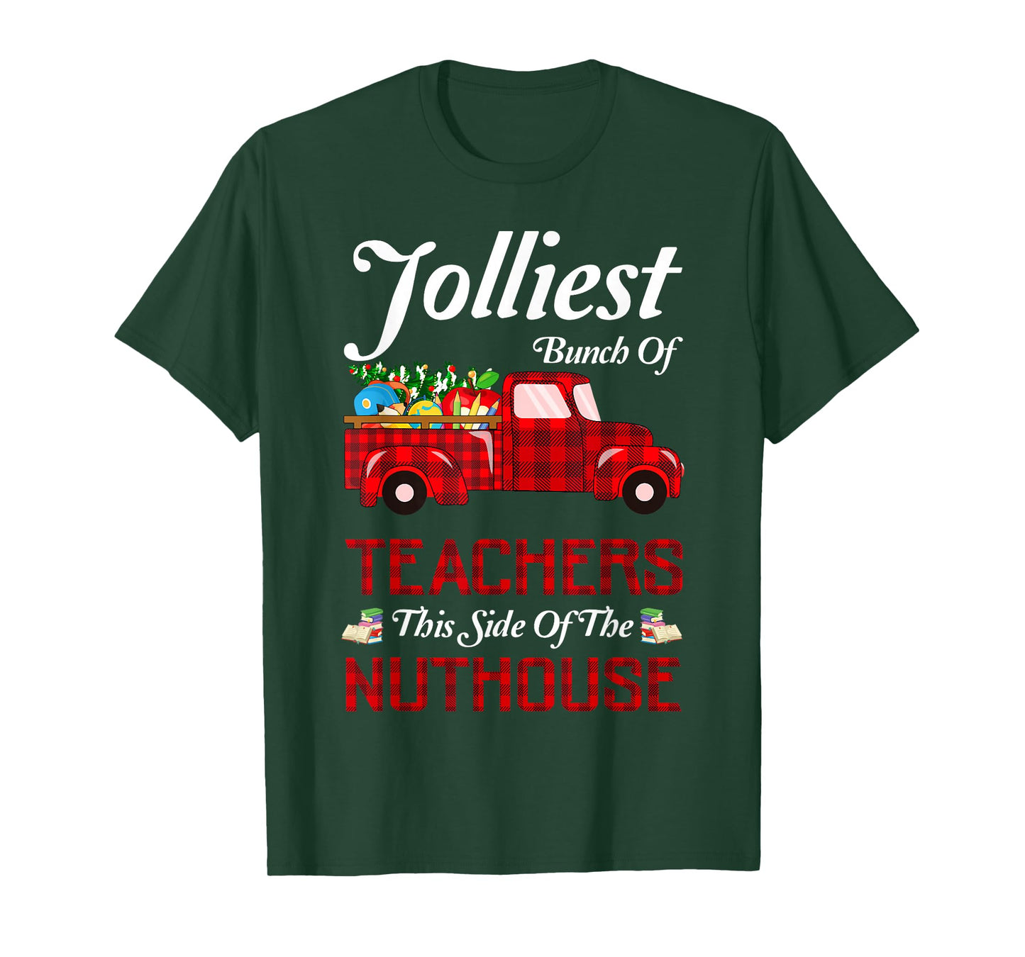 Bunch of Teachers This Side The Nuthouse Xmas T-Shirt