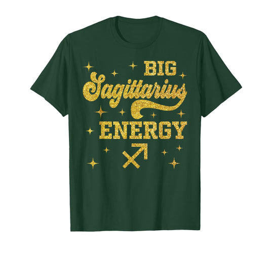 Big Sagittarius Energy Men Women Zodiac Birthday Queen King T-Shirt