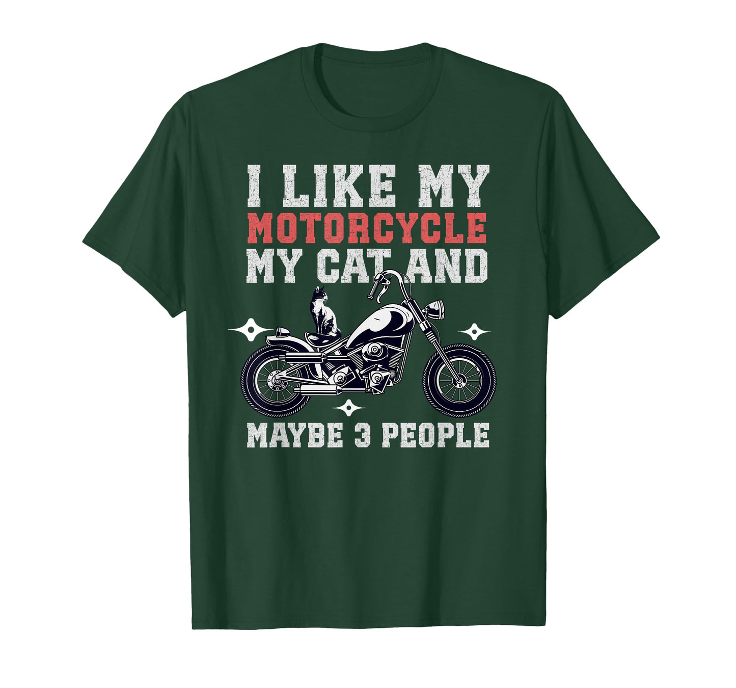I Like My Motorcycle Cat Maybe 3 People Funny Biker Chopper Men Women T-Shirt